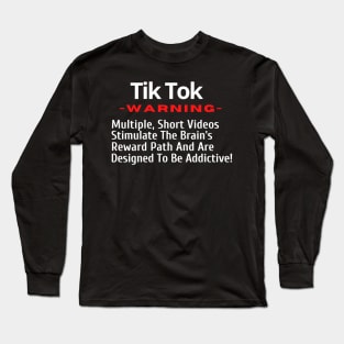 TikTok Multiple Videos with a Few Minutes Stimulates the Brain's Reward Path Long Sleeve T-Shirt